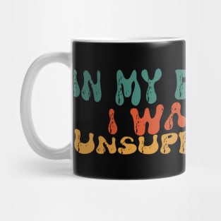 In my defense, I was left unsupervised. Mug